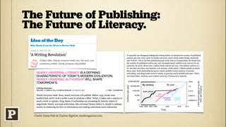 The Future of Publishing:
The Future of Literacy.




  Credit: Denis Pelli & Charles Bigelow, seedmagazine.com
 