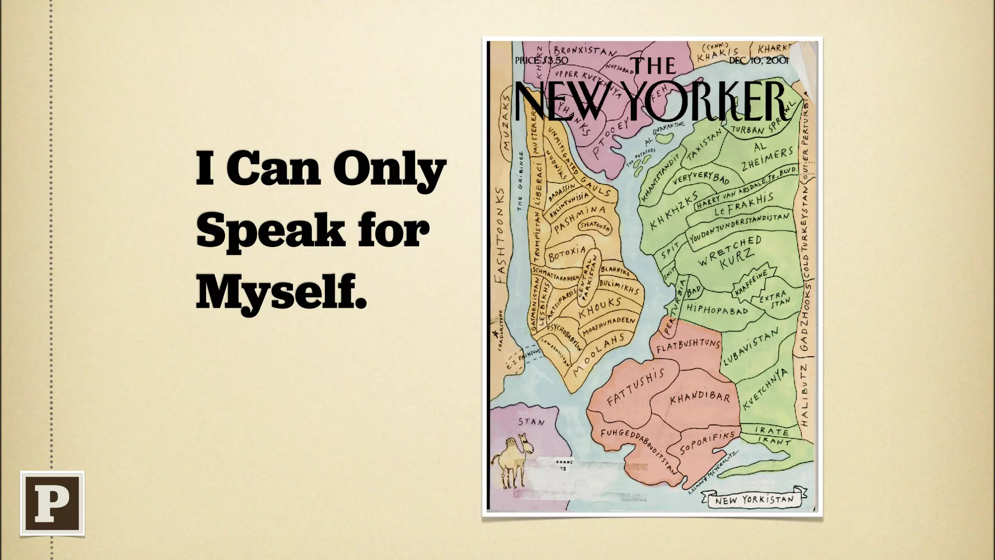 I Can Only
Speak for
Myself.
 