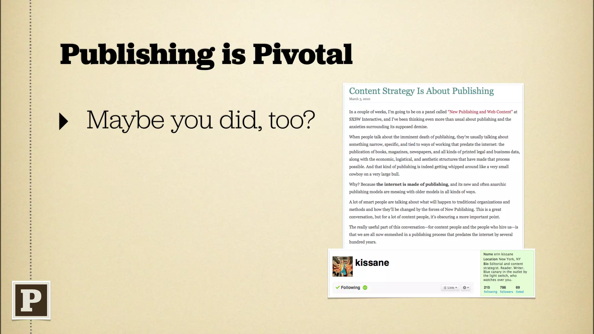 Publishing is Pivotal

‣ Maybe you did, too?
 