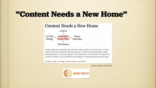 “Content Needs a New Home”




                 Credit: Kristina Halvorson
 