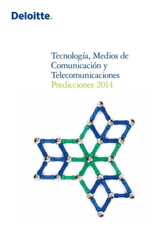 Tecnología, Medios de
Comunicación y
Telecomunicaciones
Predicciones 2014
 