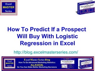 How To Predict If a Prospect  Will Buy With Logistic Regression in Excel http:// blog.excelmasterseries.com / 