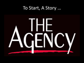 To Start, A Story …
 