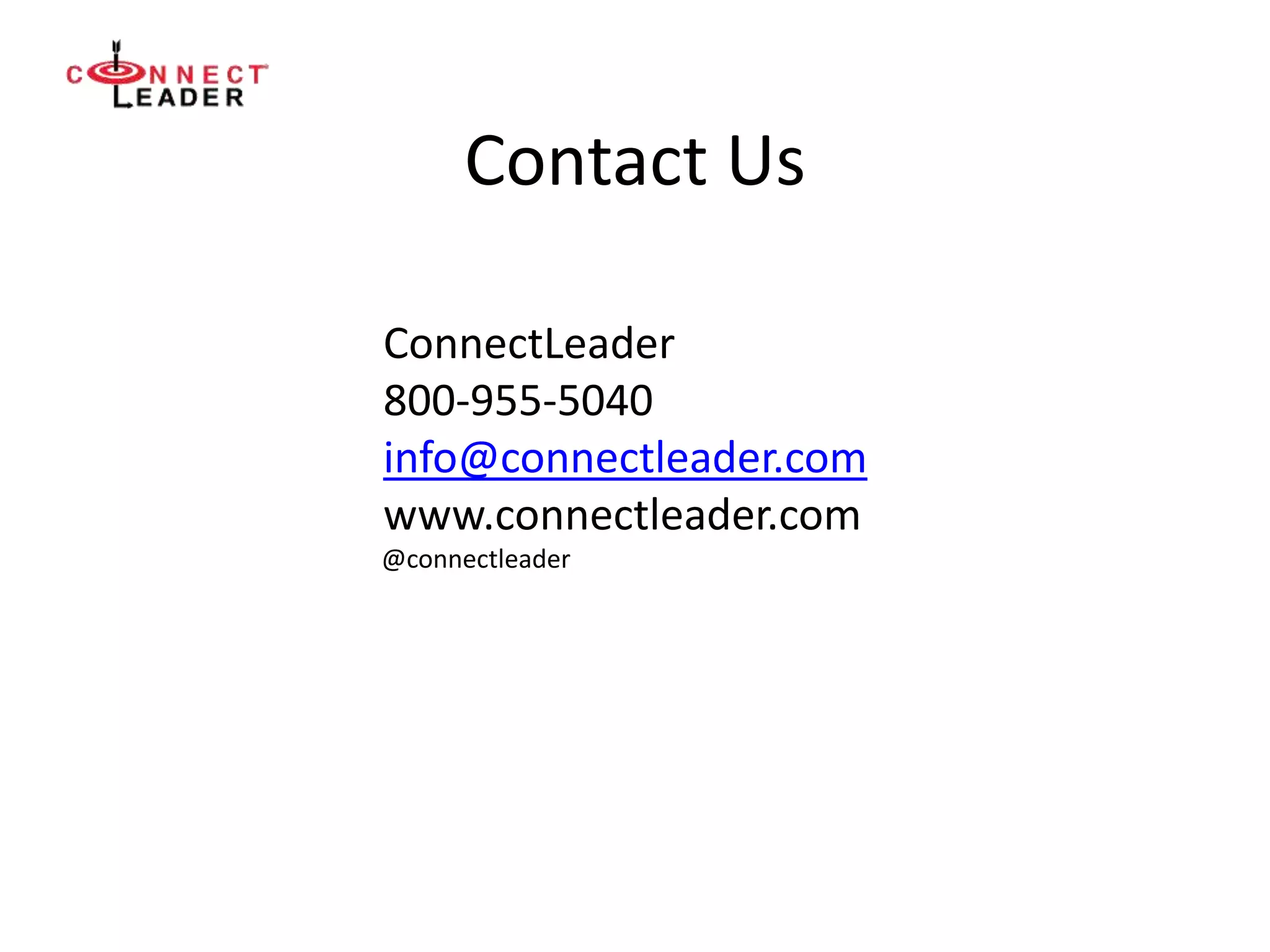 ConnectLeader
800-955-5040
info@connectleader.com
www.connectleader.com
Contact Us
@connectleader
 