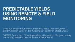 Predictable Yields Using Remote and Field Monitoring