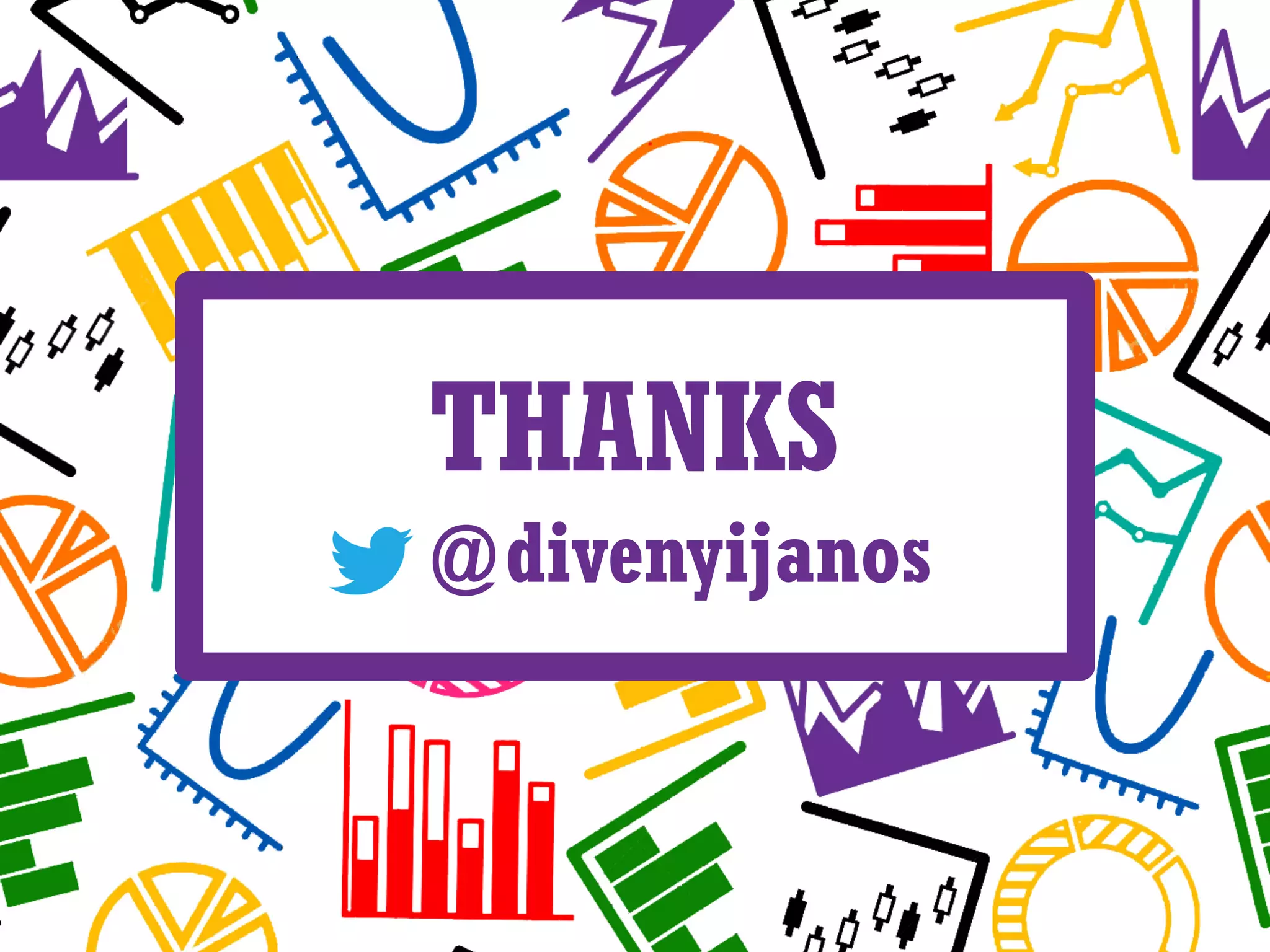 THANKS
@divenyijanos
 