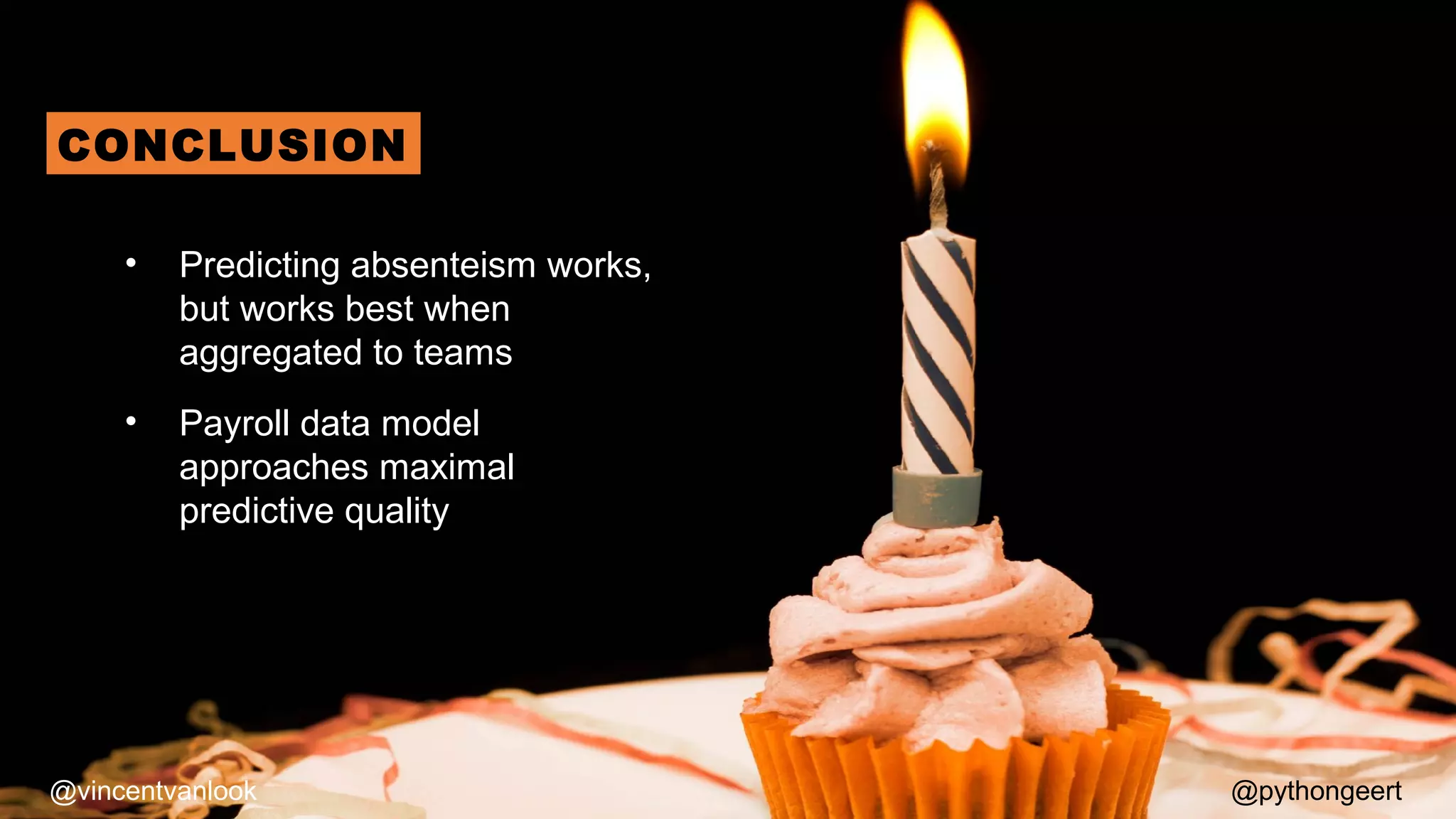 We noticed there is a
lot of variation in
individual
absenteeism, but our
prediction works very
well when aggregated
SD Worx is able to roll
this out towards their
current clients
without external help
 
