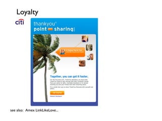 Loyalty




see also: Amex LinkLikeLove...
 