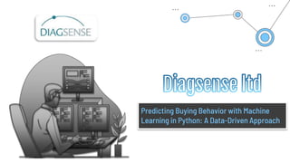 Predicting Buying Behavior with Machine
Learning in Python: A Data-Driven Approach
 