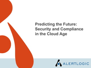 Predicting the Future: Security and Compliance in the Cloud Age 