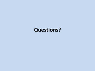 Questions?
 