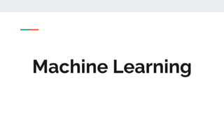 Machine Learning
 