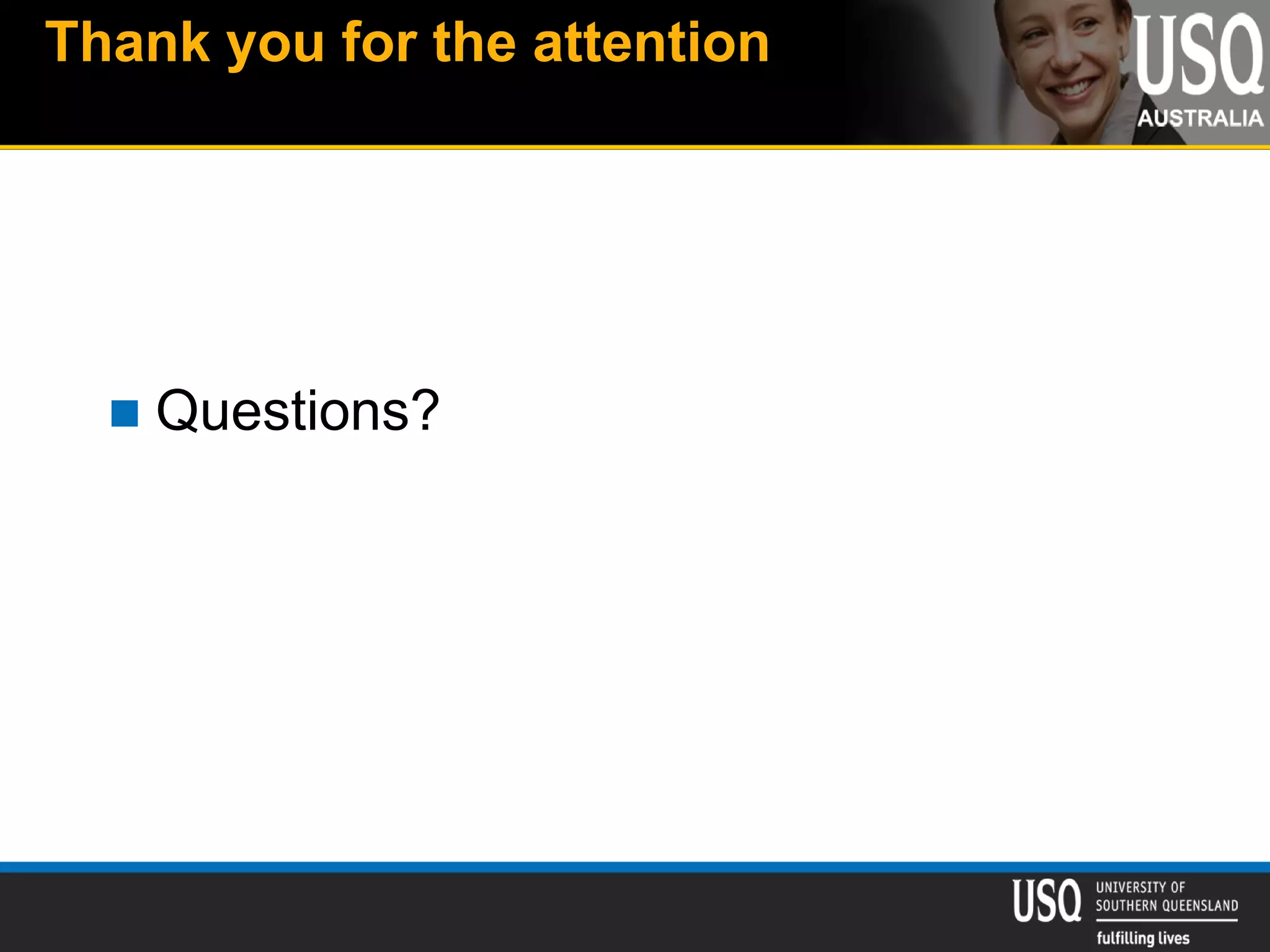 Thank you for the attention
 Questions?
 