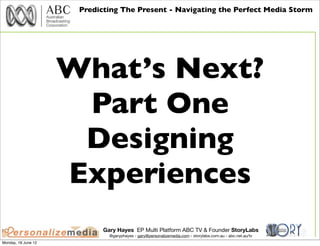 Predicting The Present - Navigating the Perfect Media Storm




                     What’s Next?
                      Pa...