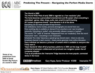 Predicting The Present - Navigating the Perfect Media Storm




   Some of my
   predictions from
   2000 at Small
   Scre...