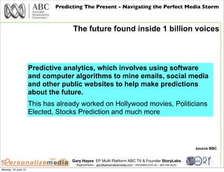 Predicting The Present - Navigating the Perfect Media Storm



                                   The future found inside ...