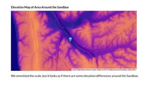 Ele a ion Map of A ea A o nd he Sandbo
We mmi ed he cale, b i l k a if he e a e me ele a i diffe e ce a d he Sa db .
 