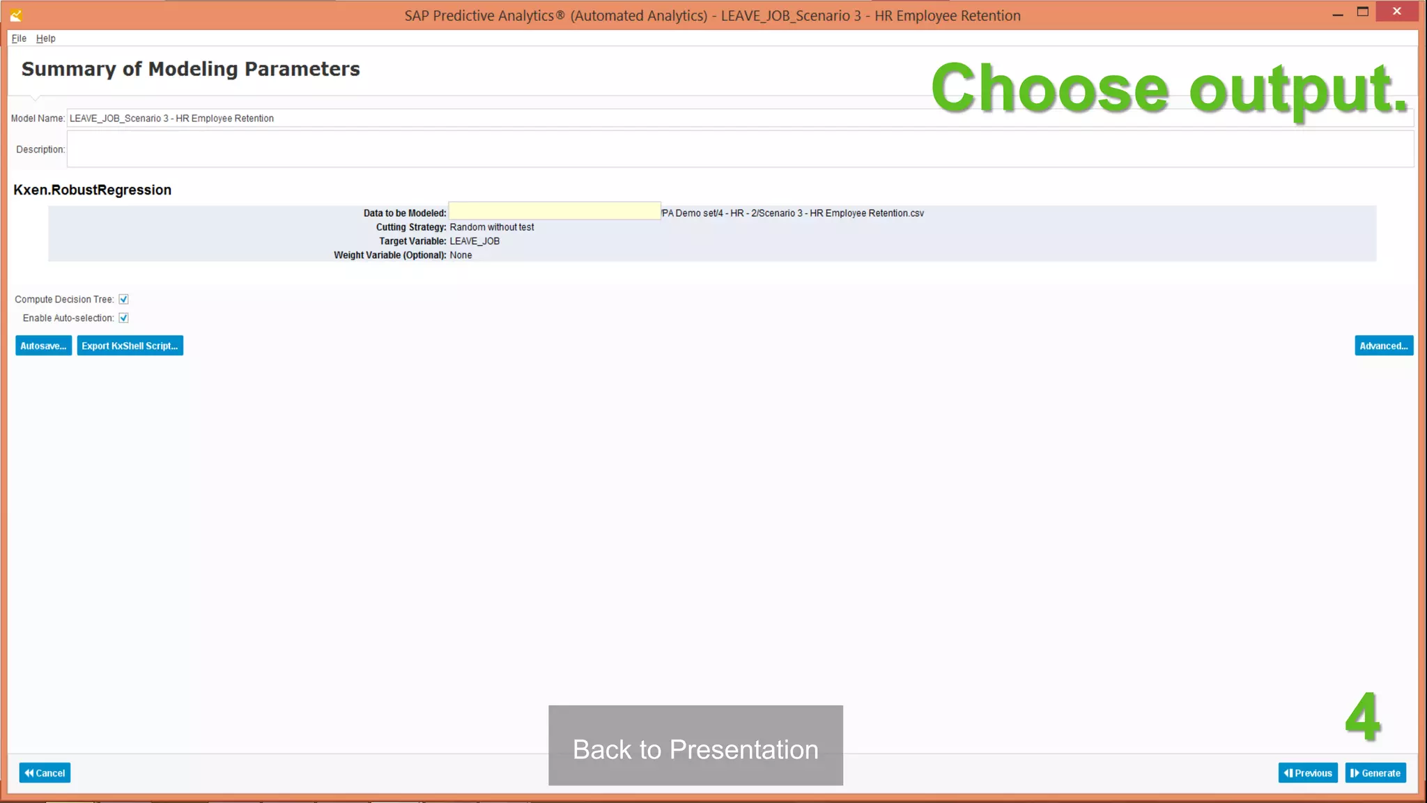 42Back to Presentation
4
Choose output.
 