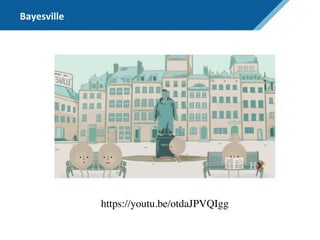 Bayesville
https://youtu.be/otdaJPVQIgg
https://youtu.be/otdaJPVQIgg
 