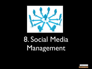 8. Social Media
 Management
 