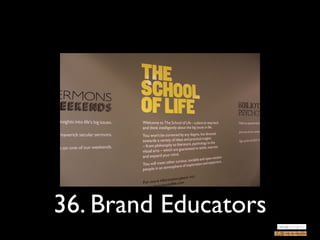36. Brand Educators
 