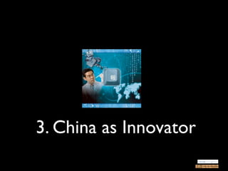 3. China as Innovator
 
