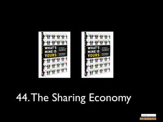 44. The Sharing Economy
 