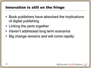 16
Why Random Penguin?
 All about scale
 Reducing factor costs
 Consolidating operations
 Competing for bigger authors
 Is it cynical?
16
Hello, I’m
Random
 