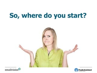 So, where do you start?
 