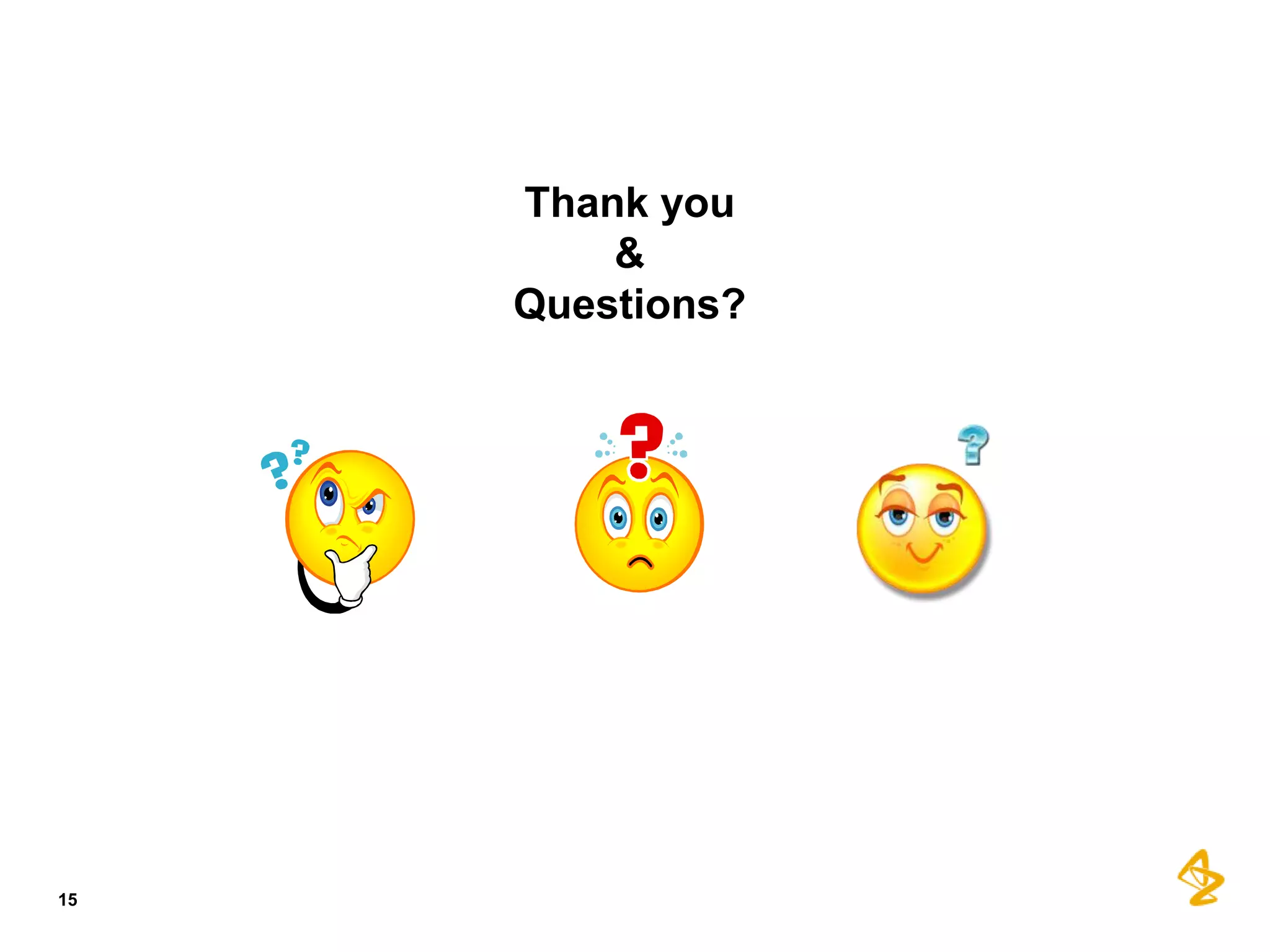 Thank you
&
Questions?

15

 