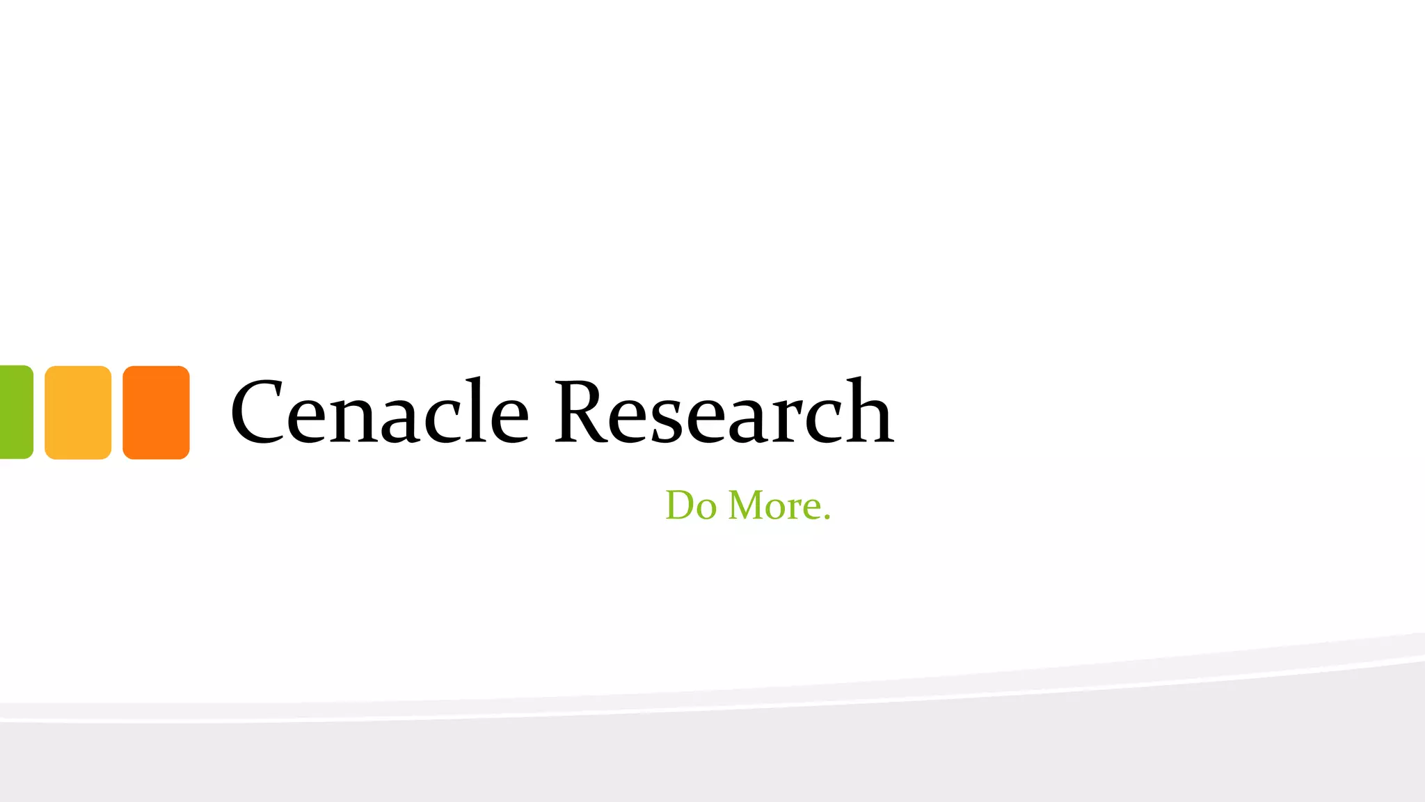 Cenacle Research 
Do More. 