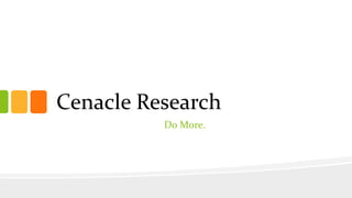 Cenacle Research 
Do More. 