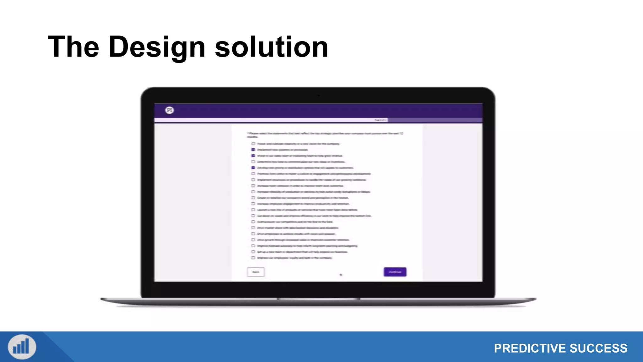 PREDICTIVE SUCCESS
The Design solution
 
