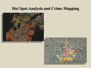 Hot Spot Analysis and Crime Mapping
 