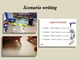 Scenario writing
 