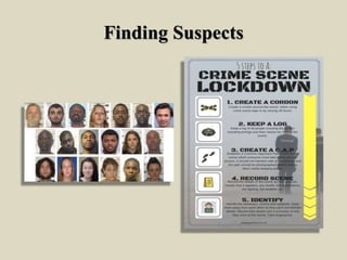 Finding Suspects
 