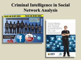 Criminal Intelligence in Social
Network Analysis
 