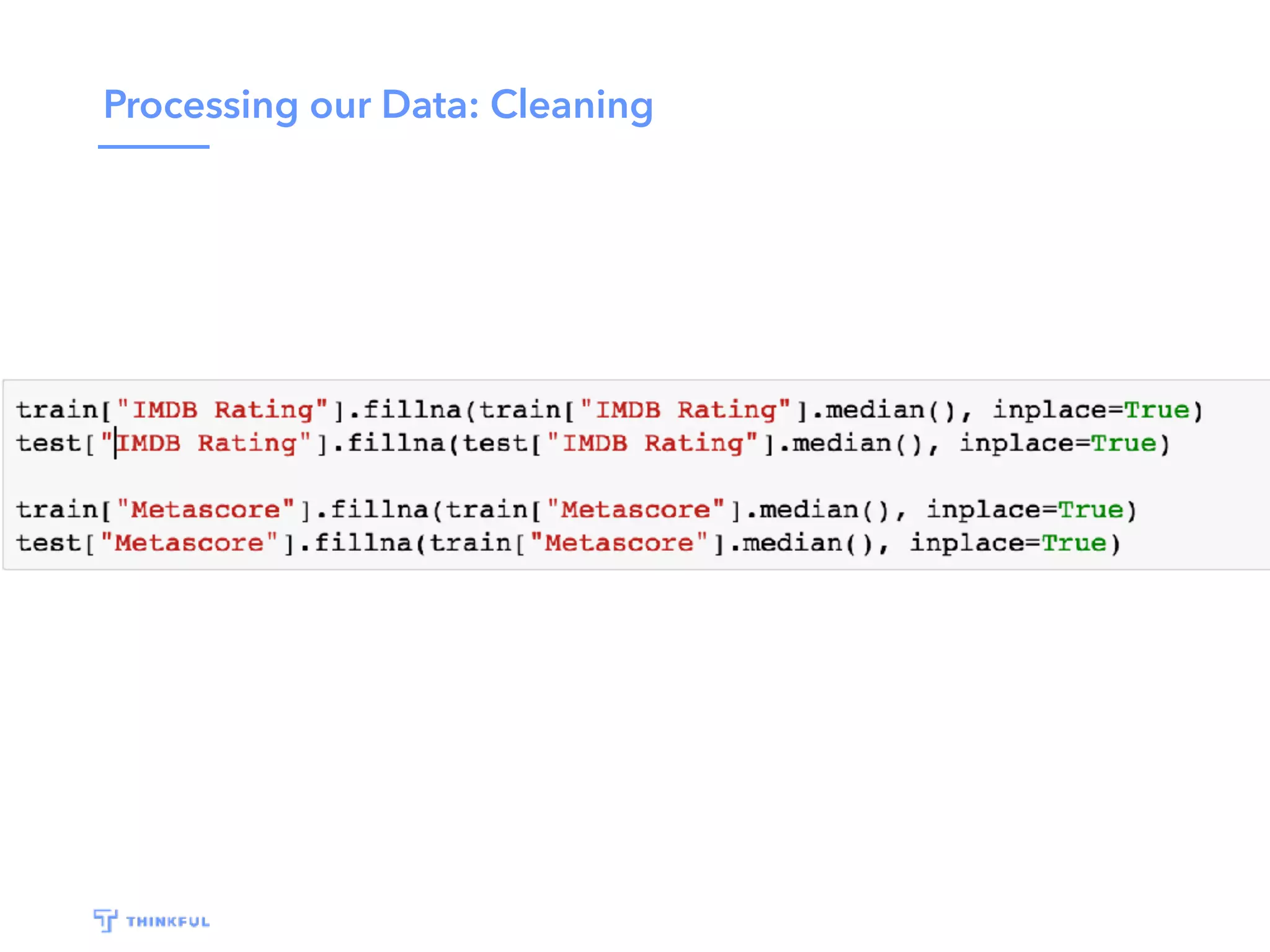 Processing our Data: Cleaning
 