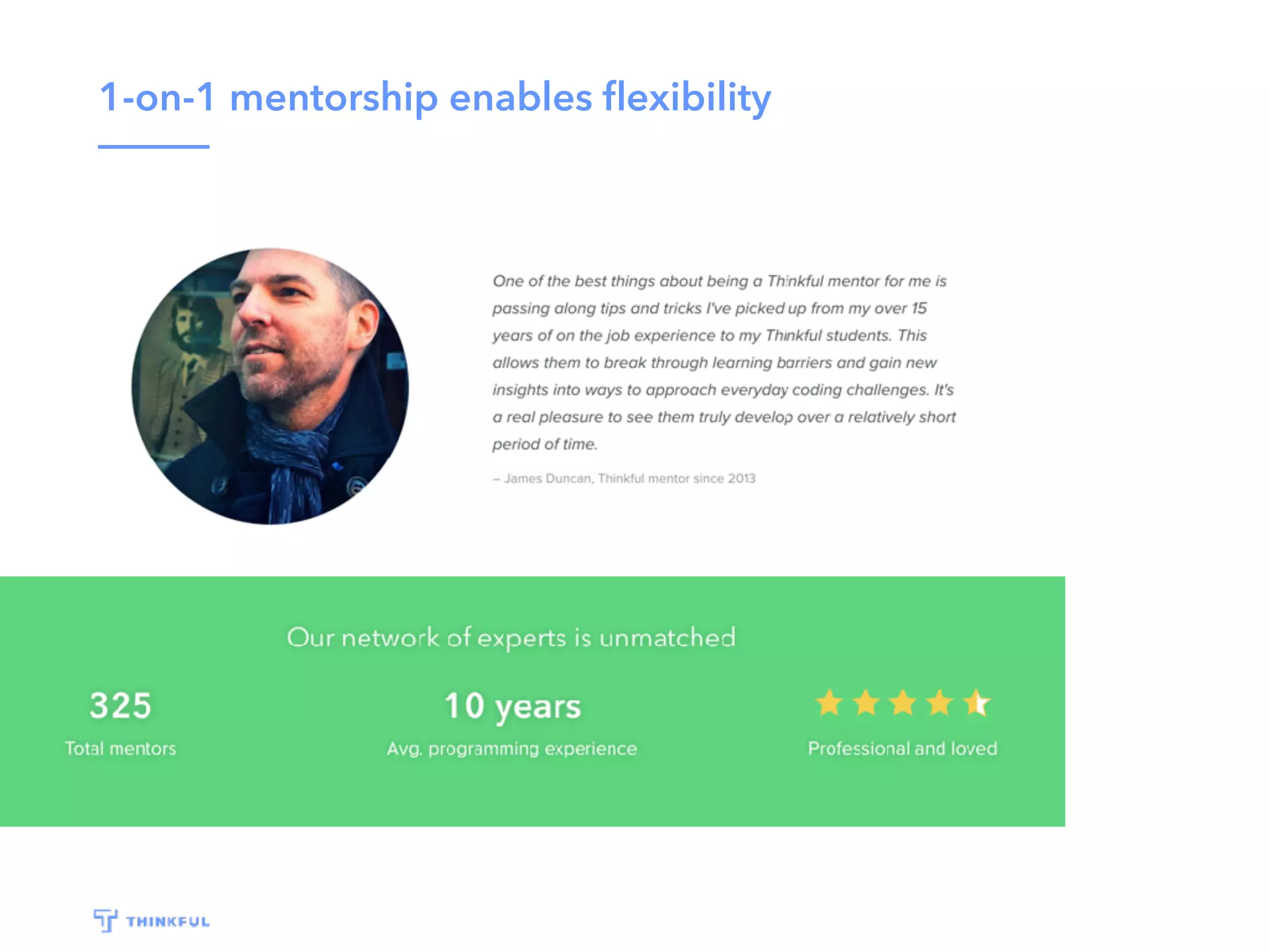 1-on-1 mentorship enables ﬂexibility
 