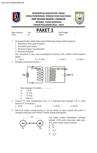 DOK.UN IPA.SMPN1BANCAR

PEMERINTAH KABUPATEN TUBAN
DINAS PENDIDIKAN, PEMUDA DAN OLAH RAGA

SMP NEGERI NEGERI 1 BANCAR
PRED...