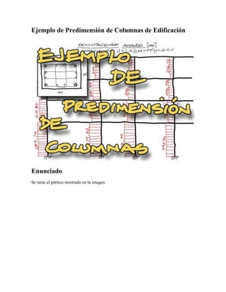 Ejemplo de Predimensión de Columnas de Edificación
Enunciado
Se tiene el pórtico mostrado en la imagen.
 