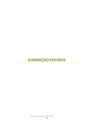 3ELETROBRÁS/PROCEL CEPEL
ILUMINAÇÃO EFICIENTE
 