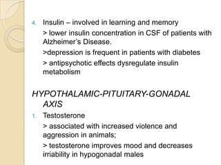 Insulin – involved in learning and memory<br />	> lower insulin concentration in CSF of patients with Alzheimer’s Disease....