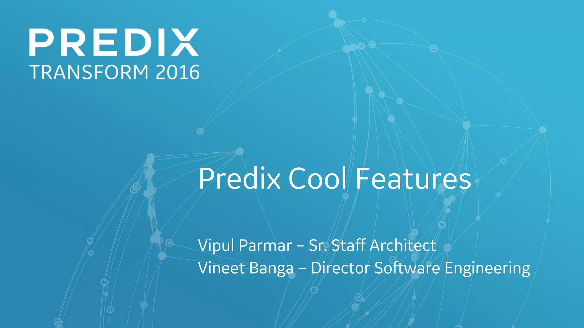 D4 Predix Cool Features (Predix Transform 2016) PDF Cloud