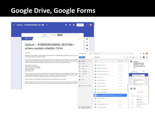 Google Drive, Google Forms
 