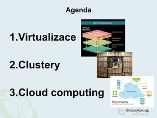 VirtualizaceClusteryCloudcomputingAgenda