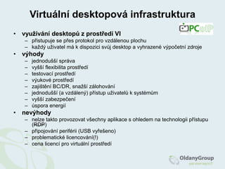 Porovnávání dostupných řešenívýkon hypervisorudnes velmi srovnatelnécelkové funkcestále velké rozdílyspráva (management)velmi důležité kritériumcenane vždy je nejnižší cena řešení ta nejvýhodnější (TCO/ROI)POZOR na:podporu HW jednotlivými hypervisory (HCL)stanovení potřeb subjektu, pro který hledám řešení (malá firma, velká korporace)marketing (hledejte nezávislá porovnání, udělejte si svá vlastní)porovnávání neporovnatelného (2 edice různých dodavatelů, které mají odlišnou sadu funkcí)