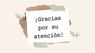 ¡Gracias
por su
atenciòn!
 