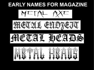 EARLY NAMES FOR MAGAZINE 