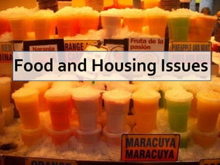 Food and Housing Issues
 